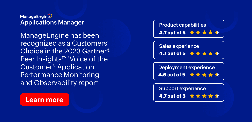 MỘT LẦN NỮA: MANAGEENGINE ĐƯỢC VINH DANH LÀ SỰ LỰA CHỌN CỦA KHÁCH HÀNG THEO GARTNER PEER INSIGHTS NĂM 2023 VỀ GIÁM SÁT HIỆU SUẤT ỨNG DỤNG VÀ KHẢ NĂNG THEO DÕI!