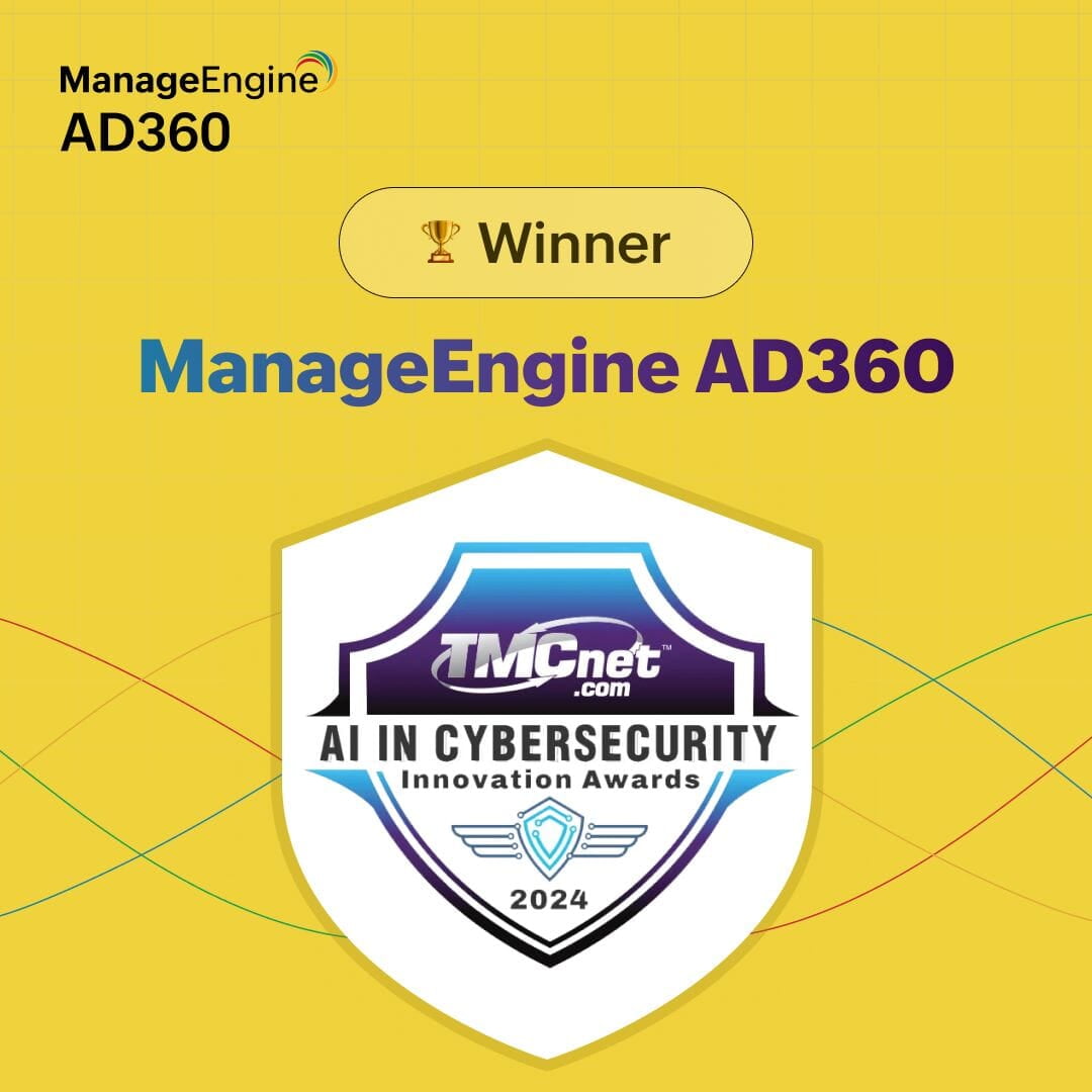 MANAGEENGINE AD360 VINH DỰ NHẬN GIẢI THƯỞNG AI IN CYBERSECURITY INNOVATION AWARD 2024 CỦA TMCNET!