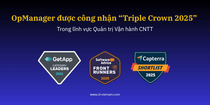 OPMANAGER ĐƯỢC CÔNG NHẬN "TRIPLE CROWN 2025"