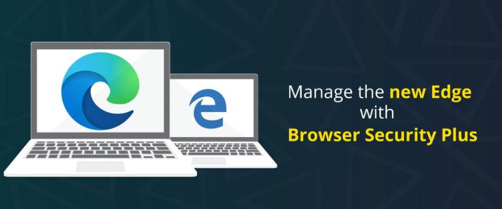 Quản lý Edge mới với Browser Security Plus
