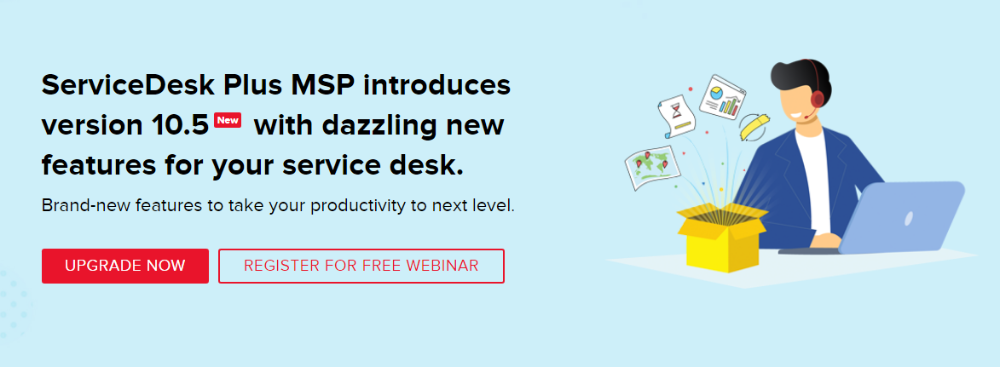 ServiceDesk Plus MSP – phiên bản 10.5 đã được phát hành