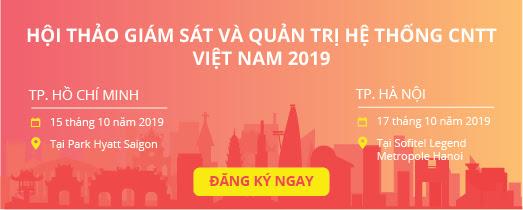 Hội thảo giám sát và quản trị hệ thống CNTT Việt Nam 2019